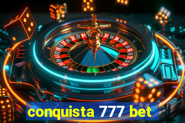 conquista 777 bet